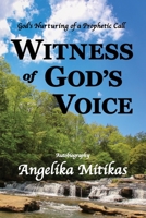 Witness of God's Voice: God's Nurturing of a Prophetic Call 1736256602 Book Cover
