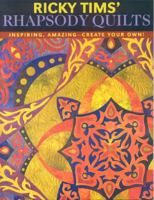 Ricky Tims' Rhapsody Quilts 1571204563 Book Cover