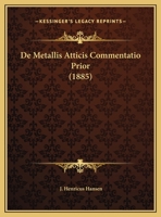 De Metallis Atticis Commentatio Prior 116213075X Book Cover