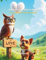 Why Bruno Has a Home (Care For) B0FCMK52WC Book Cover