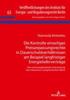 Die Kontrolle Einseitiger Preisanpassungsrechte in Dauerschuldverhaeltnissen Am Beispiel Langfristiger Energieliefervertraege: Eine Rechtsvergleichende Untersuchung Nach Deutschem Und Griechischem Rec 3631728239 Book Cover