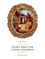 Story Bible for Older Children: Old Testament 1990771890 Book Cover