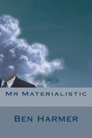 MR Materialistic 1499246501 Book Cover