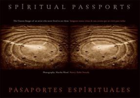 Spiritual Passports/Pasaportes Espirituales: The Unseen Images Of An Artist Who Never Lived To See Them 0615276628 Book Cover