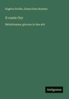 Il conte Ory: Melodramma-giocoso in due atti (Italian Edition) 3385084229 Book Cover