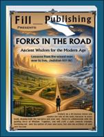 FORKS IN THE ROAD: Ancient Wisdom for the Modern Age 1962899039 Book Cover