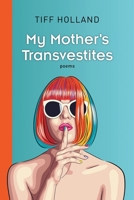 My Mother's Transvestites 1646621441 Book Cover