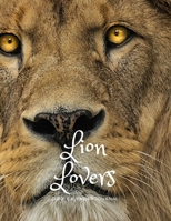 Lion Lovers 2020 Calendar Journal: Large notebook journal with Monthly Calendar Pages for 2020. Makes an excellent gift idea for birthdays or any special occasion 1702025934 Book Cover