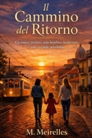 Il cammino del ritorno (Italian Edition) B0GTTRL5PZ Book Cover