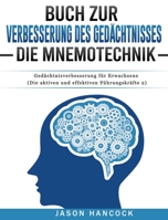 Buch zur Verbesserung des Gedächtnisses - Die Mnemotechnik: Gedächtnisverbesserung für Erwachsene (Die aktiven und effektiven Führungskräfte 2) 1803434872 Book Cover