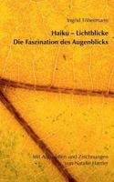 Haiku - Lichtblicke: Die Faszination des Augenblicks 3743196808 Book Cover
