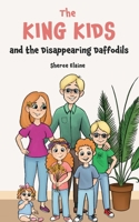 The King Kids and the Disappearing Daffodil 1088247393 Book Cover