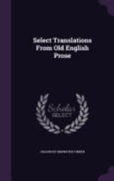 Select Translations from Old English Prose 1359554653 Book Cover