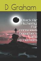Black Air Alchemy: For conscious breathers and Alchemists 107482850X Book Cover