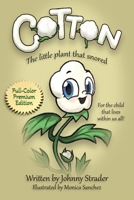 Cotton: The Little Plant that Snored - Full Color Edition 099927810X Book Cover