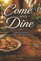 Come and Dine: There is always room for one more B0BJYJPLPZ Book Cover