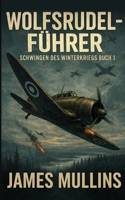 Wolfsrudelführer: Buch 1 der Reihe Schwingen des Winterkriegs (German Edition) B0GWMYJ3V5 Book Cover