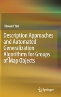 Description Approaches and Automated Generalization Algorithms for Groups of Map Objects 9811336776 Book Cover