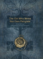 The Girl Who Wrote Her Own Fairytale 1649907931 Book Cover