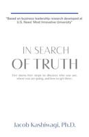 In Search of Truth : A Definitive Guide to Answering Life's Toughest Questions 0998583626 Book Cover