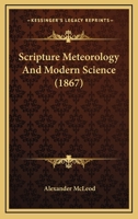 Scripture Meteorology and Modern Science 116491782X Book Cover