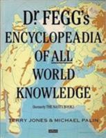 Dr. Fegg's Encyclopedia of All World Knowledge (formerly The Nasty Book) 0413564304 Book Cover