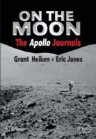 On the Moon: The Apollo Journals (Springer Praxis Books / Space Exploration) 0387489398 Book Cover