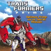 Transformers Prime: Optimus Prime and the Secret Mission 0316188751 Book Cover