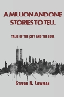 A Million And One Stories To Tell: Tales Of The City And The Soul (Tales of the Soul Book 1) 0578527375 Book Cover