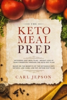 Keto Meal Prep: Ketogenic Diet Meal Plan - Weight Loss at Your Fingertips Through the Keto Diet Plan: Based on the Benefits of the Ketogenic Diet, Ketosis, Low Carb, Low Fat, Ketone Diet Plan 9814950076 Book Cover