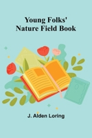 Young Folks' Nature Field Book 1355934079 Book Cover