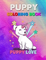 Puppy Coloring Book: Puppy Love Pupicorn Cute Dog Girl Dog Coloring Book - Kid, Tolder Puppy Book Coloring - Funny Gift For Dog Lovers B091WGH8HZ Book Cover