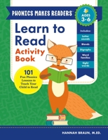 Learn to Read Activity Book: 101 Fun Lessons to Teach Your Child to Read 1939754526 Book Cover