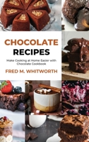 Сhосоlаtе Rесіреѕ: Маkе Сооkіng аt Ноmе Еаѕіеr wіth Сhосоlаtе Сооkbооk 1803345012 Book Cover