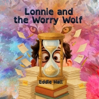 Lonnie and the Worry Wolf (Lonnie and the Wolves Within) B0FBW785XC Book Cover