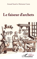 Le faiseur d'archets (Théâtres) (French Edition) 2343177066 Book Cover