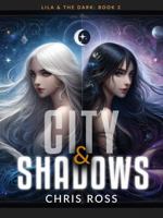 City & Shadows (The Lila & The Dark Series) B0GPXJW87Z Book Cover
