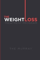 The Weight Loss Treatment Program: An Exciting Look Into the Life of an Average Person with Weight Loss Aspirations. 1717533051 Book Cover