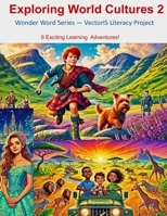 Exploring World Cultures 2: Wonder Word Series - VectorIS Literacy Project 1738290921 Book Cover