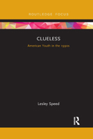 Clueless: American Youth in the 1990s 1138681210 Book Cover