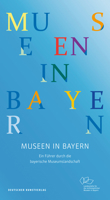 Museen in Bayern: Ein F�hrer Durch Die Bayerische Museumslandschaft 3422073825 Book Cover