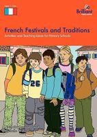 French Festivals and Traditions-Activities and Teaching Ideas for Primary Schools 1905780443 Book Cover