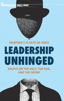 Leadership Unhinged: Essays on the Ugly, the Bad, and the Weird 3030793478 Book Cover