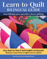 Learn-to-Quilt Bilingual Guide/Guía Bilingüe para Aprender a Hacer Quilting: Easy Step-by-Step in Both English and Spanish/Fácil Paso a Paso Tanto en Inglés como en Español (Landauer) 1639811346 Book Cover