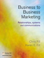 Business-to-business Marketing: Relationships, Systems And Communications 0273682792 Book Cover