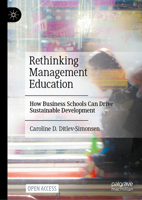 Rethinking Management Education: A Guide for How Business Schools Can Drive Sustainable Development 3032262410 Book Cover