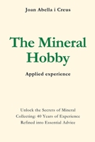THE MINERAL HOBBY: Applied Experience B0H3KKYNKW Book Cover
