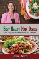 Best Healthy Main Dishes: Quick, Easy and Delicious Recipes for Your Thermomix 1725017865 Book Cover