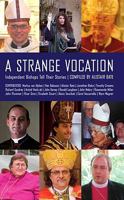 A Strange Vocation: Independent Bishops Tell Their Stories 1933993758 Book Cover