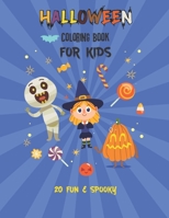 Halloween Coloring Book For Kids 20 Fun & Spooky: Pumpkin Witches Ghost Bats Cat Castle and Collection of Fun For Ages 4-8 B08M2H6WM2 Book Cover